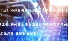 如果你无法打开BitP网站，可能是由于多种原因。