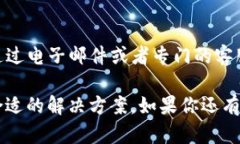 如果你遇到 BitP 钱包官网打不开的问题，可以尝